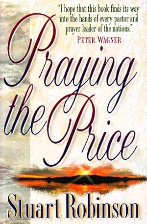 Imagen del vendedor de Praying the Price: a la venta por Reliant Bookstore
