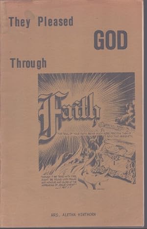 Immagine del venditore per THEY PLEASED GOD THROUGH FAITH venduto da Neil Shillington: Bookdealer/Booksearch