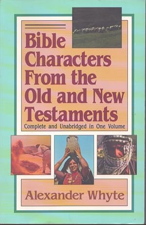 Seller image for BIBLE CHARACTERS FROM THE OLD AND NEW TESTAMENTS for sale by Neil Shillington: Bookdealer/Booksearch