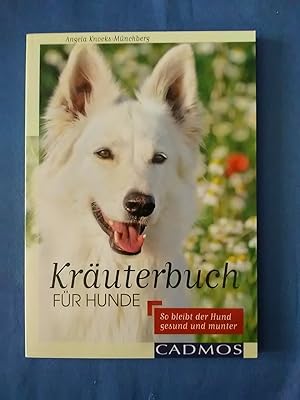 Kräuterbuch für Hunde : so bleibt der Hund gesund und munter. [Fotos im Innenteil: Liesel Baumgar...