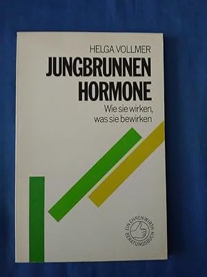 Jungbrunnen Hormone : wie sie wirken, was sie bewirken. Ehrenwirth-Beratungsbuch.
