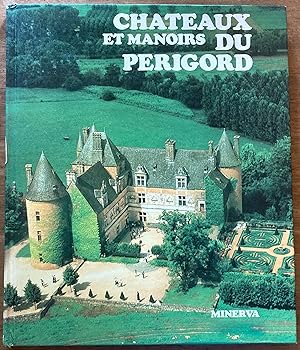 Chateaux et Manoirs du Perigord, du Limousin, et du Quercy