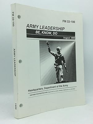 ARMY LEADERSHIP: BE, KNOW, DO; August 1999