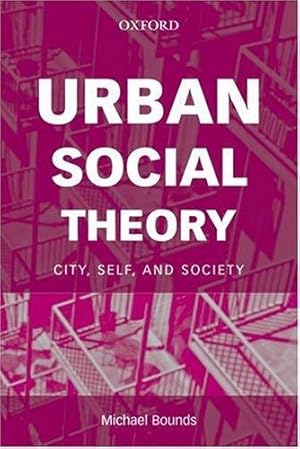 Immagine del venditore per Urban Social Theory: City, Self and Society venduto da WeBuyBooks