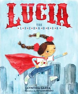 Seller image for Lucia the Luchadora (Hardback or Cased Book) for sale by BargainBookStores