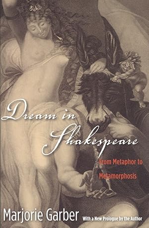 Dream in Shakespeare: From Metaphor to Metamorphosis