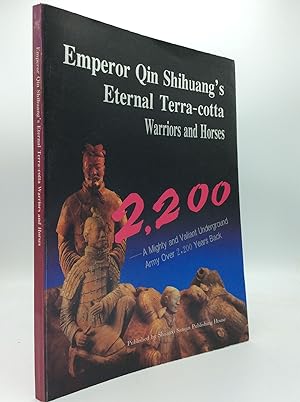 EMPEROR QIN SHIHUANG'S ETERNAL TERRA-COTTA WARRIORS AND HORSES -- a Mighty and Valiant Undergroun...