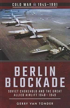 Immagine del venditore per Berlin Blockade: Soviet Chokehold and the Great Allied Airlift 1948-1949 (Cold War, 1945-1991) venduto da The Anthropologists Closet