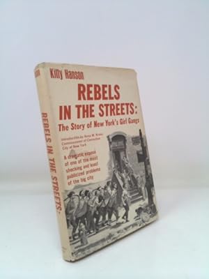 Image du vendeur pour Rebels in the streets;: The story of New York's girl gangs mis en vente par ThriftBooksVintage