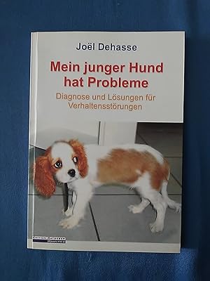 Mein junger Hund hat Probleme : Diagnose und Lösungen für Verhaltensstörungen. Edition Ratgeber H...