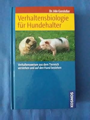 Verhaltensbiologie für Hundehalter : Verhaltensweisen aus dem Tierreich verstehen und auf den Hun...