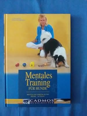 Image du vendeur pour Mentales Training fr Hunde : bieten Sie Ihrem Hund mehr "Action". von. Aus dem Engl. von Gabriele Lehari / Cadmos-Hundebcher mis en vente par Antiquariat BehnkeBuch