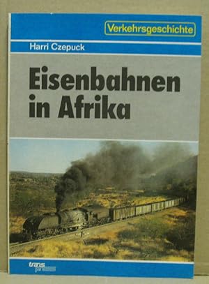 Seller image for Eisenbahnen in Afrika. Geschichtliches, Geschftliches, Gegenwrtiges. (Transpress Verkehrsgeschichte) for sale by Nicoline Thieme