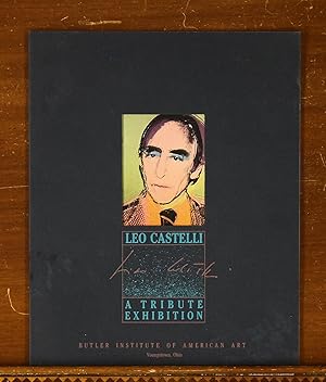 Leo Castelli: A Tribute Exhibition. Butler Institute of American Art Exhibition Catalog, 1987