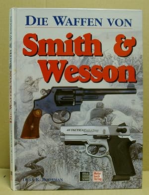 Image du vendeur pour Die Waffen von Smith & Wesson. mis en vente par Nicoline Thieme