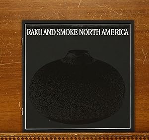 Seller image for Raku and Smoke North America. Exhibition Catalog, American Craft Museum II, 1984 for sale by grinninglion
