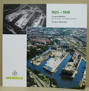 1923-1998. 75 Jahre BEHALA. Berliner Hafen- und Lagerhausbetriebe. 75 Jahre Westhafen.