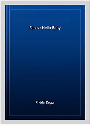 Imagen del vendedor de Faces : Hello Baby a la venta por GreatBookPricesUK
