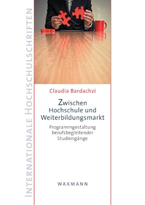 Seller image for Zwischen Hochschule und Weiterbildungsmarkt Programmgestaltung berufsbegleitender Studiengnge for sale by Berliner Bchertisch eG