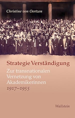 Bild des Verkufers fr Strategie Verstndigung Zur transnationalen Vernetzung von Akademikerinnen 1917-1955 zum Verkauf von Berliner Bchertisch eG