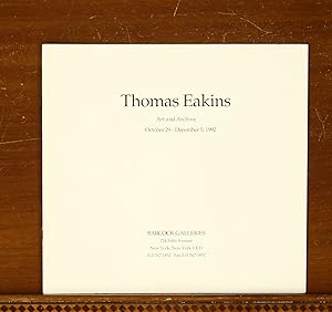 Thomas Eakins: Art and Archive. Exhibition Catalog, Babcock Galleries, 1992