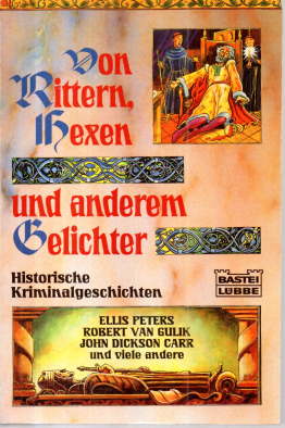 Von Rittern, Hexen und anderem Gelichter. Historische Kriminalgeschichten.