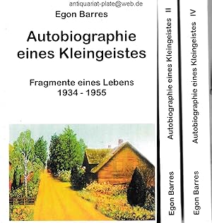 Autobiographie eines Kleingeistes. 3 Bände (I, II und IV). I. Fragmente eines Lebens 1934 - 1955....