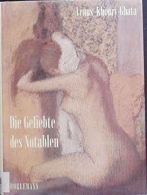 Bild des Verkufers fr Die Geliebte des Notablen. zum Verkauf von Antiquariat Bookfarm