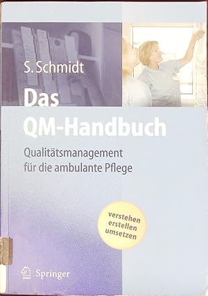 Bild des Verkufers fr Das QM-Handbuch. Qualittsmanagement fr die ambulante Pflege. zum Verkauf von Antiquariat Bookfarm