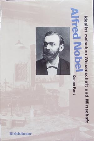 Seller image for Alfred Nobel. Idealist Zwischen Wissenschaft und Wirtschaft. for sale by Antiquariat Bookfarm