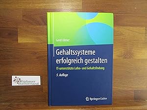 Image du vendeur pour Gehaltssysteme erfolgreich gestalten : IT-untersttzte Lohn- und Gehaltsfindung. mis en vente par Antiquariat im Kaiserviertel | Wimbauer Buchversand