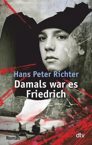 Damals war es Friedrich: Roman