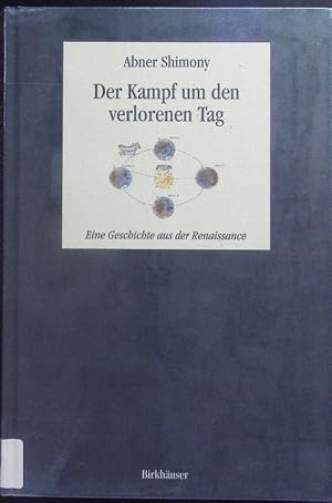 Image du vendeur pour Der Kampf Um Den Verlorenen Tag. Eine Geschichte Aus der Renaissance. mis en vente par Antiquariat Bookfarm