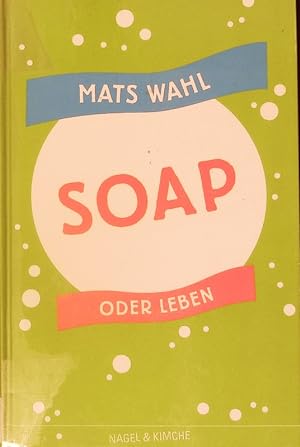 Bild des Verkufers fr Soap oder Leben. zum Verkauf von Antiquariat Bookfarm