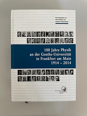 Bild des Verkufers fr 100 Jahre Physik an der Goethe-Universitt in Frankfurt am Main, 1914-2014. zum Verkauf von Wissenschaftl. Antiquariat Th. Haker e.K