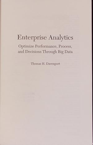 Image du vendeur pour Enterprise analytics. Optimize performance, process, and decisions through big data. mis en vente par Antiquariat Bookfarm