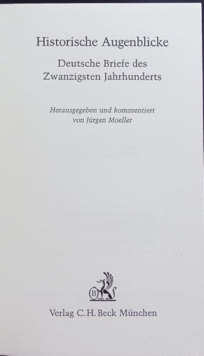 Bild des Verkufers fr Historische Augenblicke. Deutsche Briefe des 20. Jahrhunderts. zum Verkauf von Antiquariat Bookfarm