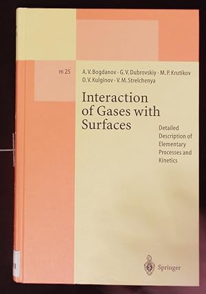 Seller image for Interaction of Gases with Surfaces. Detailed Description of Elementary Processes and Kinetics. for sale by Antiquariat Bookfarm