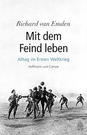 Seller image for Mit dem Feind leben: Alltag im Ersten Weltkrieg for sale by Gabis Bcherlager
