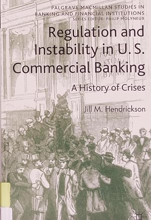 Bild des Verkufers fr Regulation and instability in U.S. commercial banking. A history of crises. zum Verkauf von Antiquariat Bookfarm
