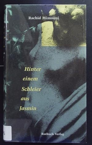 Image du vendeur pour Hinter einem Schleier aus Jasmin. Erzhlungen. mis en vente par Antiquariat Bookfarm