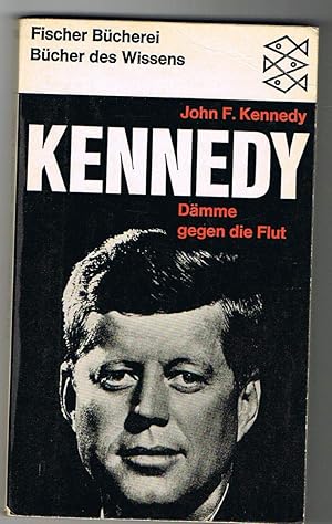 Bild des Verkufers fr John F. Kennedy Dmme gegen die Flut zum Verkauf von Gabis Bcherlager