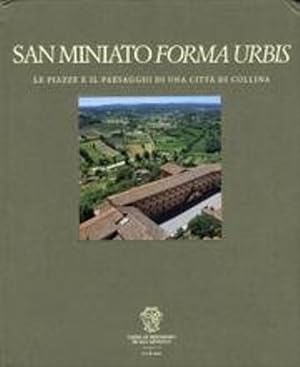 Seller image for San Miniato Forma Urbis. Le piazze e il paesaggio di una citt di collina. for sale by FIRENZELIBRI SRL