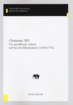 Immagine del venditore per Clemente XIV. Un pontificato chiave nel Secolo Riformatore (1769-1774). venduto da FIRENZELIBRI SRL