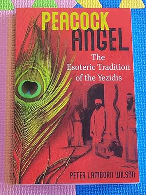 Peacock Angel: The Esoteric Tradition of the Yezidis
