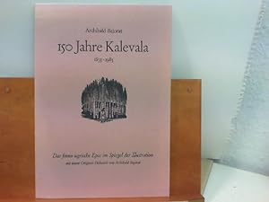 150 Jahre Kalevala 1835 - 1985 : Das finno - ugrische Epos im Spiegel der Illustration - Exemplar...