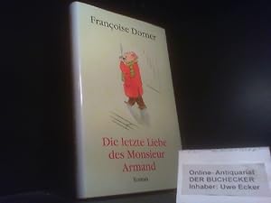 Seller image for Die letzte Liebe des Monsieur Armand : Roman. Franoise Dorner. Aus dem Franz. von Christel Gersch for sale by Der Buchecker