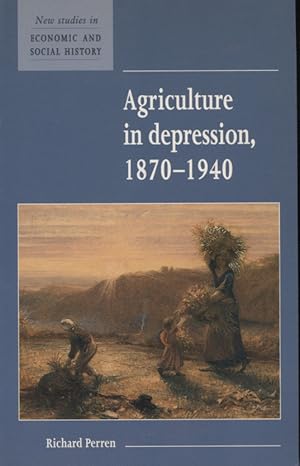 Agriculture in depression, 1870 - 1940 / by Richard Perren Schriftenreihe: [New studies in econom...