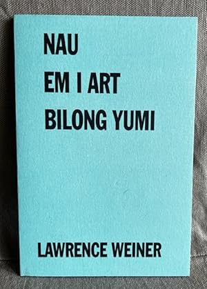 Image du vendeur pour Lawrence Weiner: NAU EM I ART BILONG YUMI mis en vente par EightDeerBooks