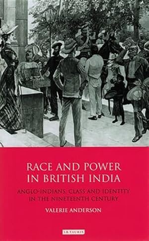 Bild des Verkufers fr Race and Power in British India: Anglo-Indians, Class and Identity in the Nineteenth Century zum Verkauf von moluna